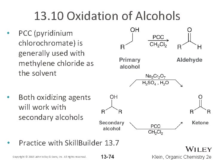 13. 10 Oxidation of Alcohols • PCC (pyridinium chlorochromate) is generally used with methylene