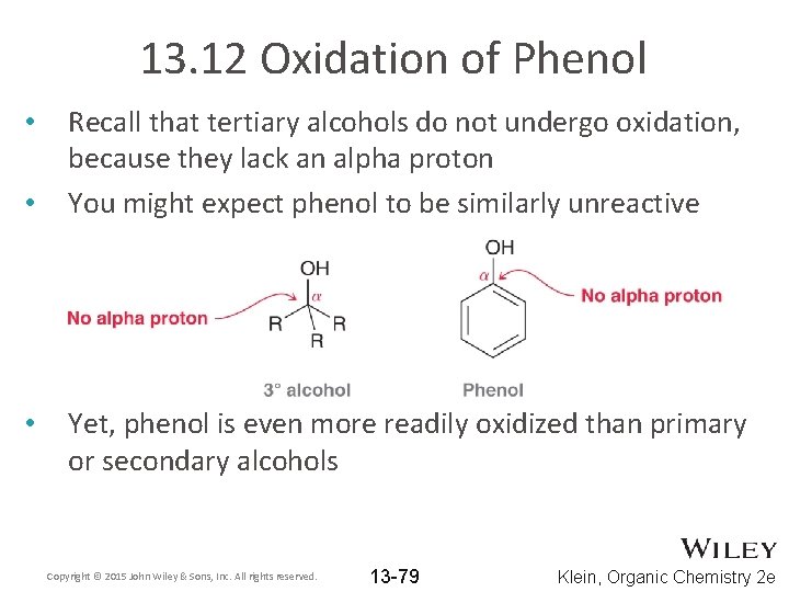 13. 12 Oxidation of Phenol • • • Recall that tertiary alcohols do not