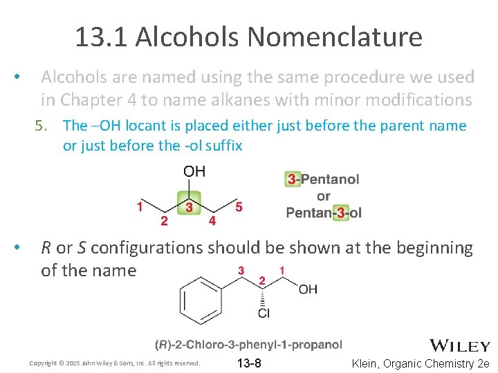 13. 1 Alcohols Nomenclature • Alcohols are named using the same procedure we used