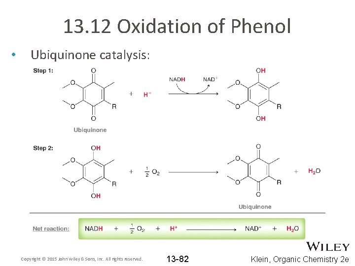 13. 12 Oxidation of Phenol • Ubiquinone catalysis: Copyright © 2015 John Wiley &