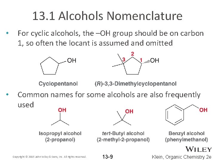 13. 1 Alcohols Nomenclature • For cyclic alcohols, the –OH group should be on