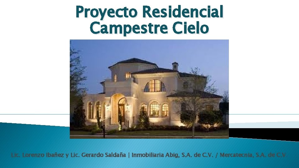 Proyecto Residencial Campestre Cielo Lic. Lorenzo Ibañez y Lic. Gerardo Saldaña | Inmobiliaria Abig,