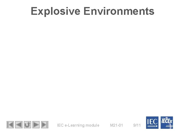 Explosive Environments IEC e-Learning module M 21 -01 9/11 