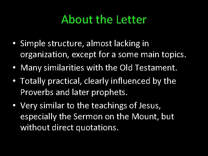 About the Letter • Simple structure, almost lacking in organization, except for a some