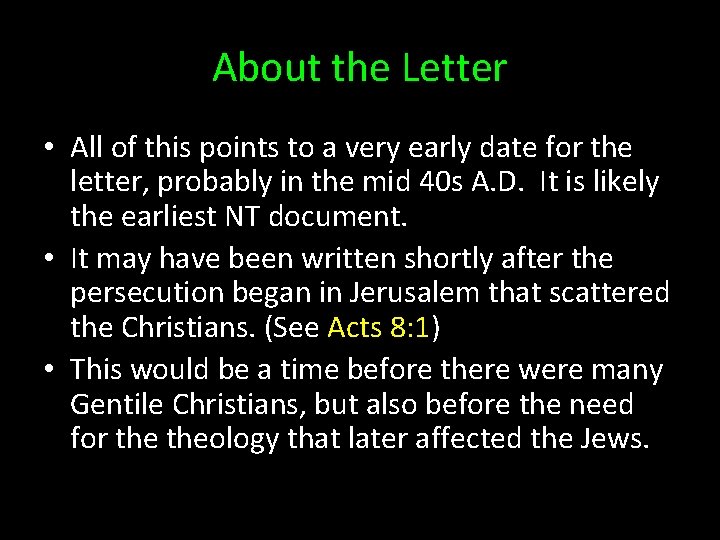 About the Letter • All of this points to a very early date for