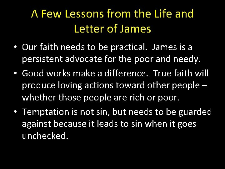 A Few Lessons from the Life and Letter of James • Our faith needs