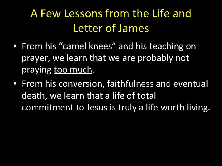 A Few Lessons from the Life and Letter of James • From his “camel