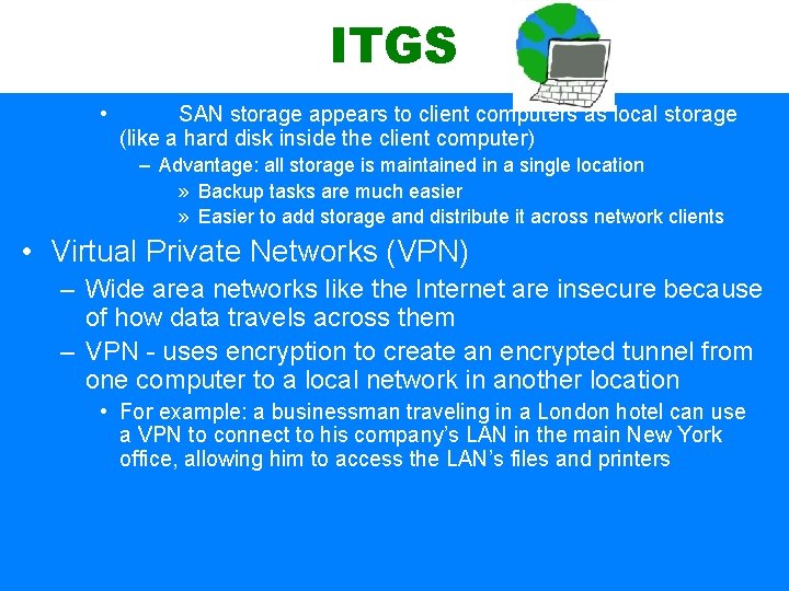 ITGS • SAN storage appears to client computers as local storage (like a hard