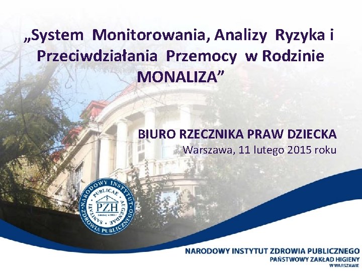 „System Monitorowania, Analizy Ryzyka i Przeciwdziałania Przemocy w Rodzinie MONALIZA” BIURO RZECZNIKA PRAW DZIECKA