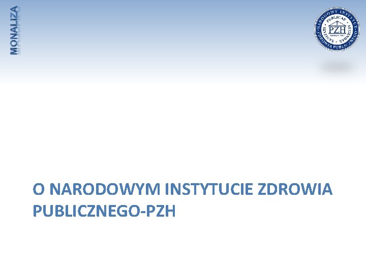 O NARODOWYM INSTYTUCIE ZDROWIA PUBLICZNEGO-PZH 