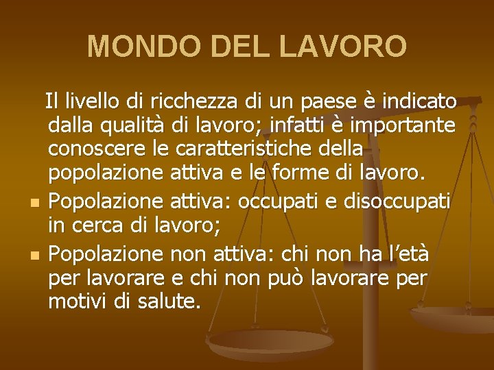 MONDO DEL LAVORO Il livello di ricchezza di un paese è indicato dalla qualità