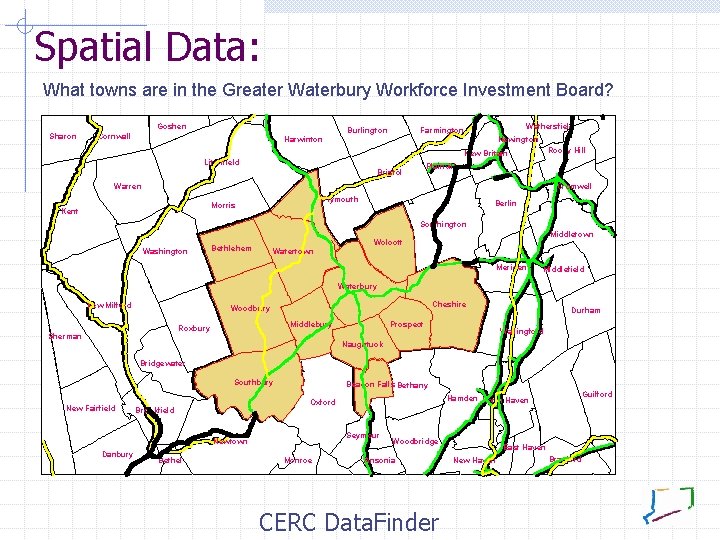 Spatial Data: What towns are in the Greater Waterbury Workforce Investment Board? Goshen Sharon