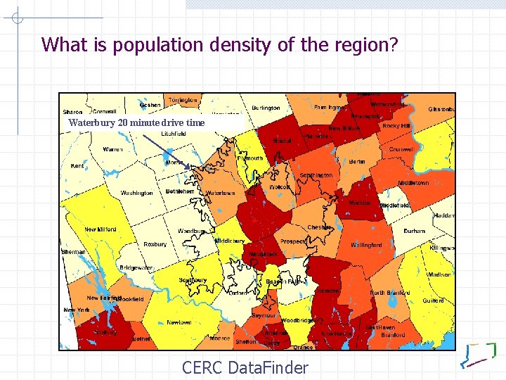 What is population density of the region? Waterbury 20 minute drive time CERC Data.