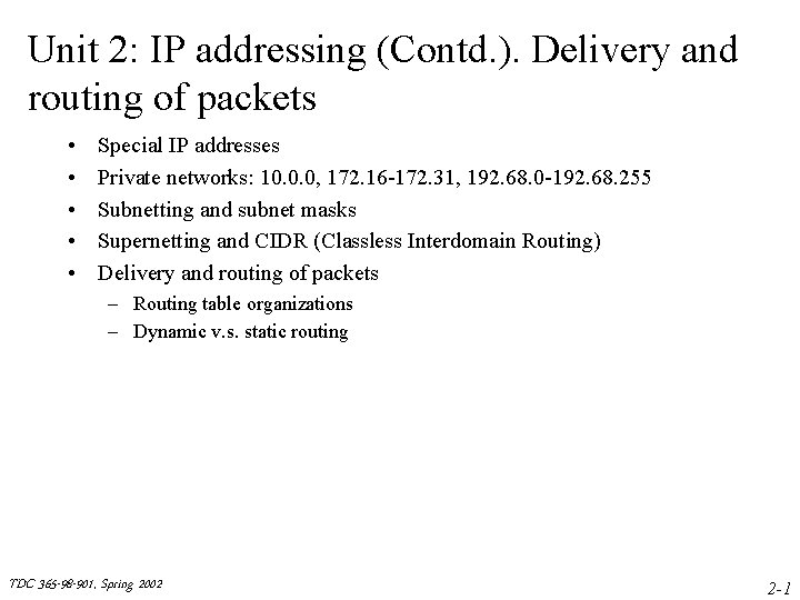 Unit 2: IP addressing (Contd. ). Delivery and routing of packets • • • Unit 2: IP addressing (Contd. ). Delivery and routing of packets • • •