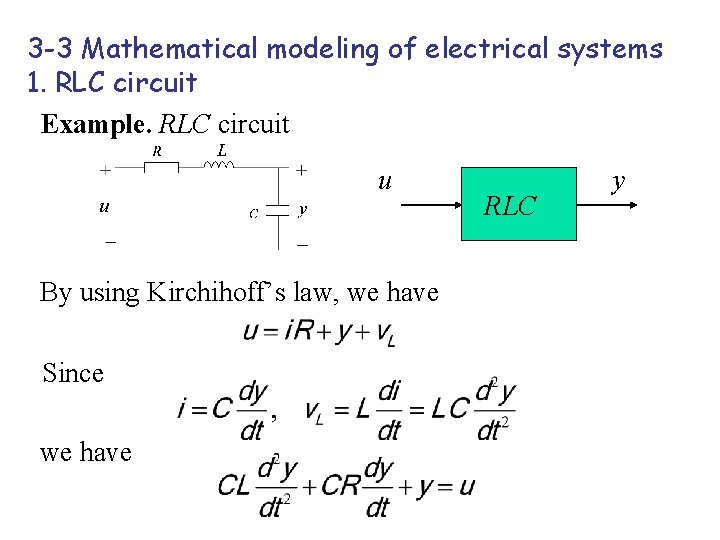 3 -3 Mathematical modeling of electrical systems 1. RLC circuit Example. RLC circuit u