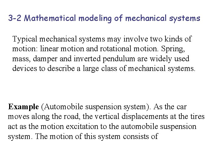 3 -2 Mathematical modeling of mechanical systems Typical mechanical systems may involve two kinds