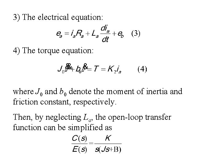 3) The electrical equation: 4) The torque equation: where J 0 and b 0