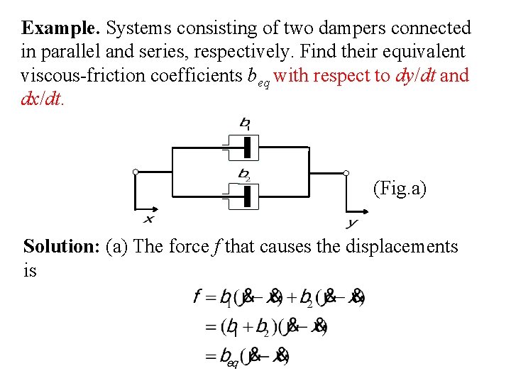 Example. Systems consisting of two dampers connected in parallel and series, respectively. Find their