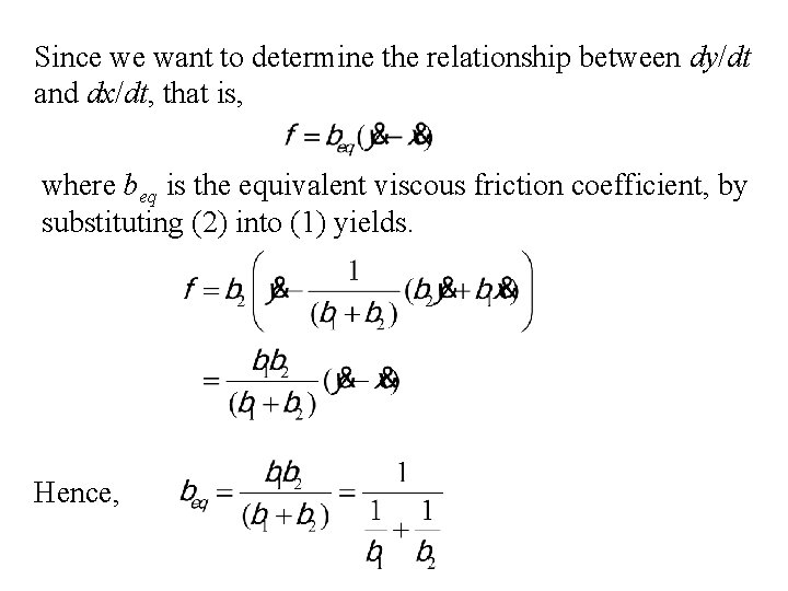 Since we want to determine the relationship between dy/dt and dx/dt, that is, where