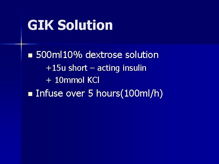 GIK Solution n 500 ml 10% dextrose solution +15 u short – acting insulin