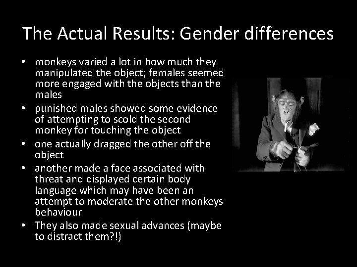 The Actual Results: Gender differences • monkeys varied a lot in how much they The Actual Results: Gender differences • monkeys varied a lot in how much they
