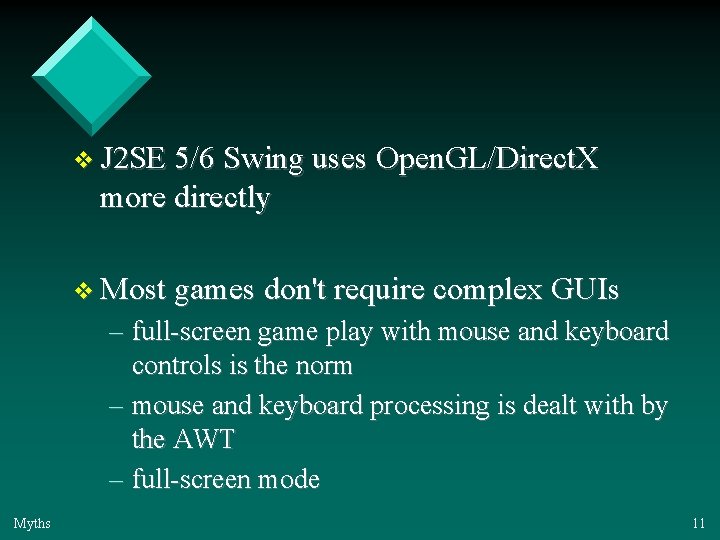 v J 2 SE 5/6 Swing uses Open. GL/Direct. X more directly v Most