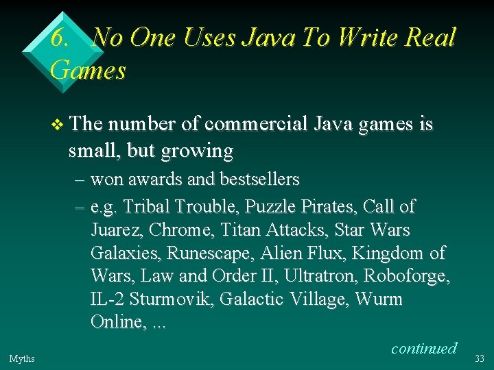 6. No One Uses Java To Write Real Games v The number of commercial