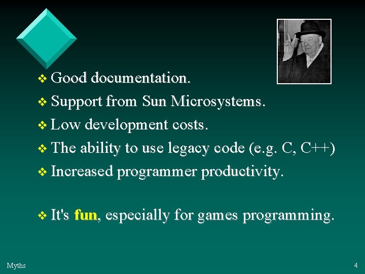 v Good documentation. v Support from Sun Microsystems. v Low development costs. v The