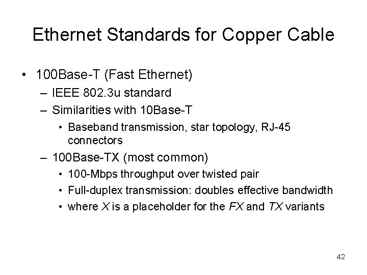 Ethernet Standards for Copper Cable • 100 Base-T (Fast Ethernet) – IEEE 802. 3