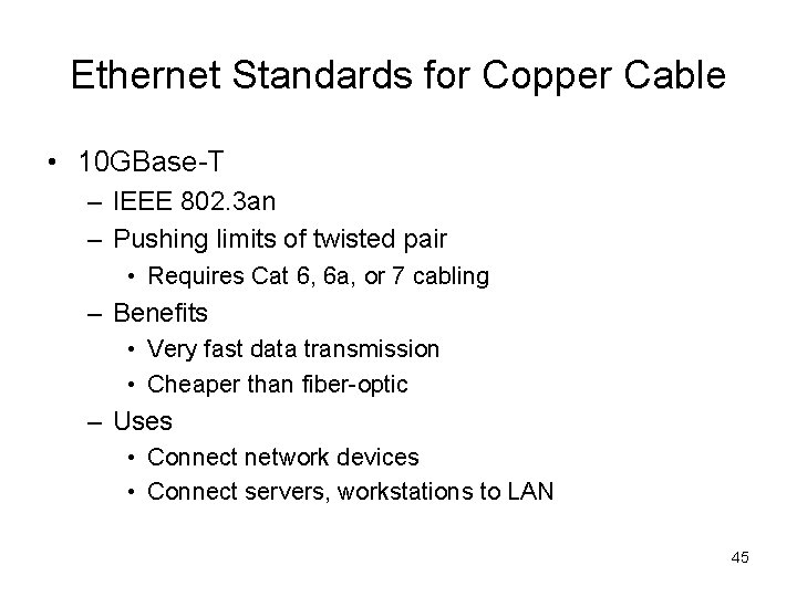 Ethernet Standards for Copper Cable • 10 GBase-T – IEEE 802. 3 an –