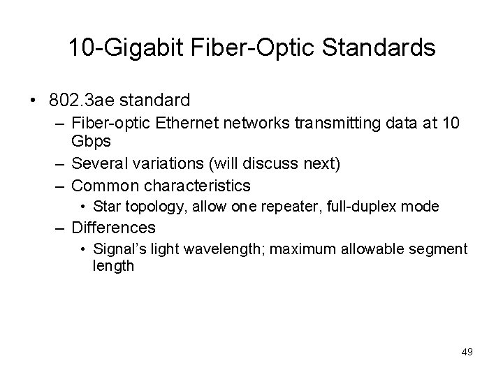 10 -Gigabit Fiber-Optic Standards • 802. 3 ae standard – Fiber-optic Ethernet networks transmitting