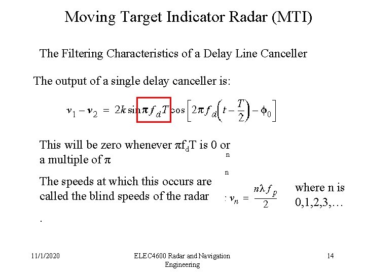 Moving Target Indicator Radar (MTI) The Filtering Characteristics of a Delay Line Canceller The