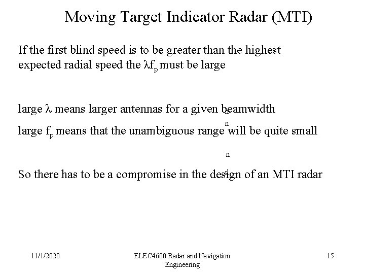 Moving Target Indicator Radar (MTI) If the first blind speed is to be greater