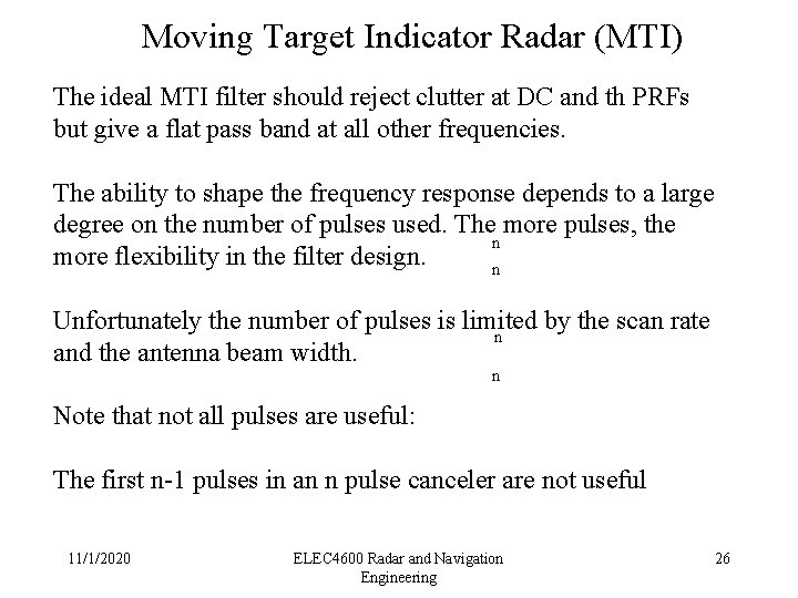 Moving Target Indicator Radar (MTI) The ideal MTI filter should reject clutter at DC