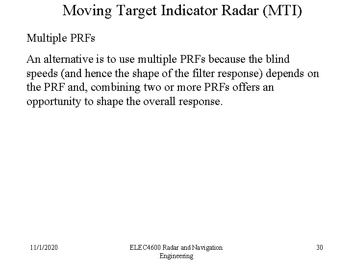 Moving Target Indicator Radar (MTI) Multiple PRFs An alternative is to use multiple PRFs