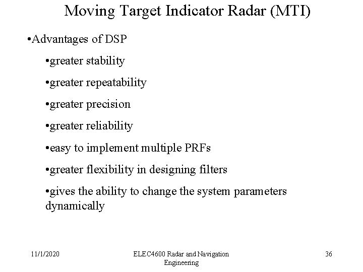 Moving Target Indicator Radar (MTI) • Advantages of DSP • greater stability • greater