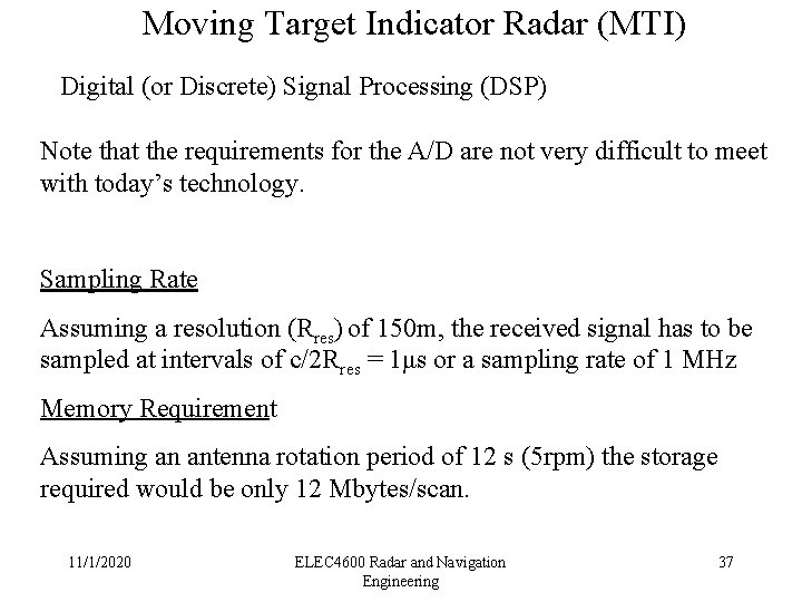 Moving Target Indicator Radar (MTI) Digital (or Discrete) Signal Processing (DSP) Note that the