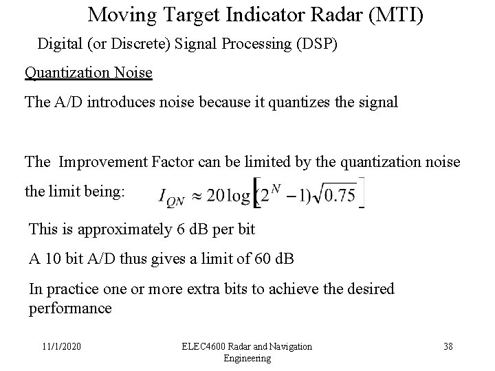 Moving Target Indicator Radar (MTI) Digital (or Discrete) Signal Processing (DSP) Quantization Noise The