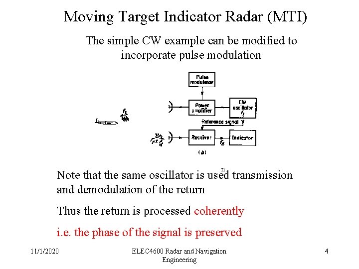 Moving Target Indicator Radar (MTI) The simple CW example can be modified to incorporate