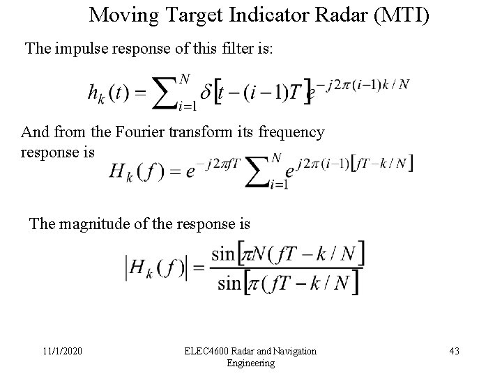 Moving Target Indicator Radar (MTI) The impulse response of this filter is: And from