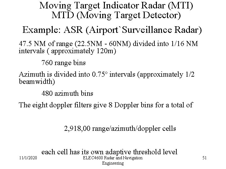 Moving Target Indicator Radar (MTI) MTD (Moving Target Detector) Example: ASR (Airport`Surveillance Radar) 47.