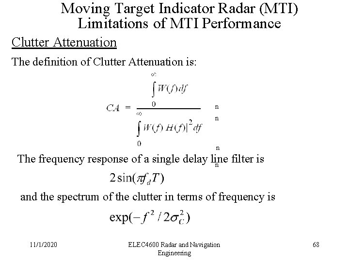 Moving Target Indicator Radar (MTI) Limitations of MTI Performance Clutter Attenuation The definition of
