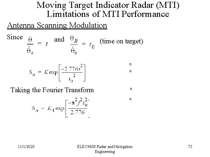 Moving Target Indicator Radar (MTI) Limitations of MTI Performance Antenna Scanning Modulation Since and