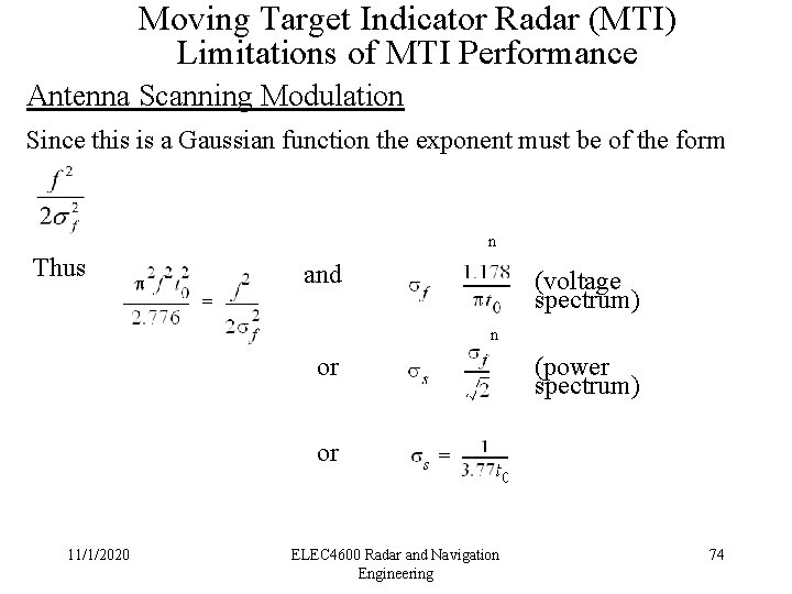 Moving Target Indicator Radar (MTI) Limitations of MTI Performance Antenna Scanning Modulation Since this