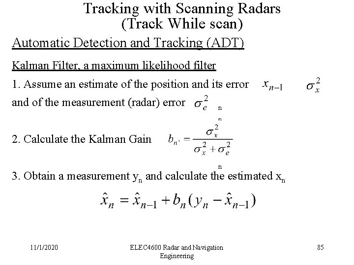 Tracking with Scanning Radars (Track While scan) Automatic Detection and Tracking (ADT) Kalman Filter,