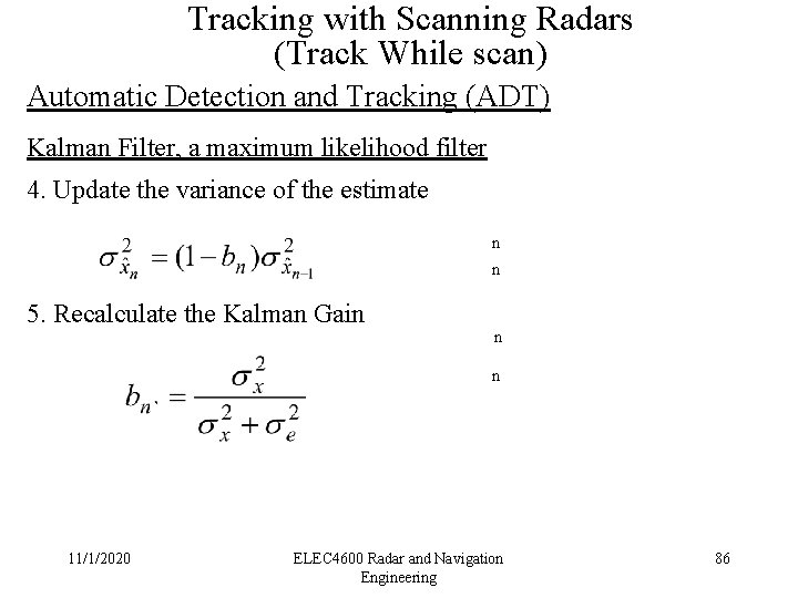 Tracking with Scanning Radars (Track While scan) Automatic Detection and Tracking (ADT) Kalman Filter,