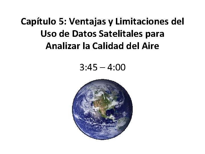Capítulo 5: Ventajas y Limitaciones del Uso de Datos Satelitales para Analizar la Calidad