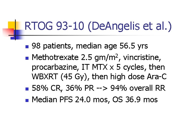RTOG 93 -10 (De. Angelis et al. ) n n 98 patients, median age