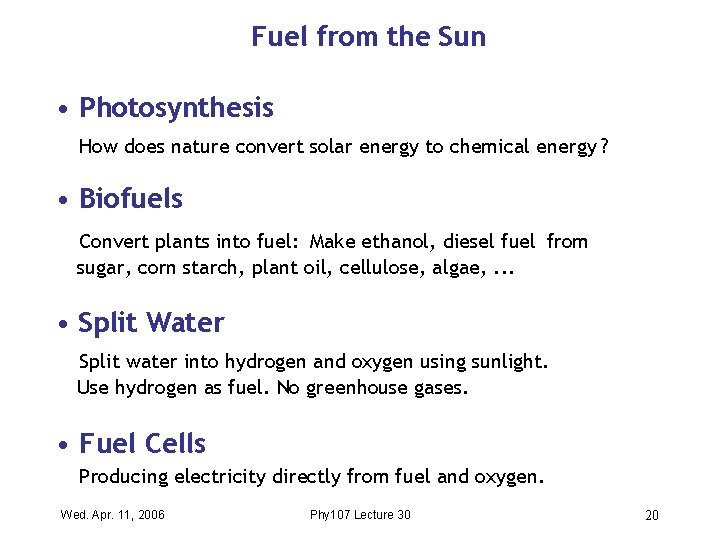 Fuel from the Sun • Photosynthesis How does nature convert solar energy to chemical