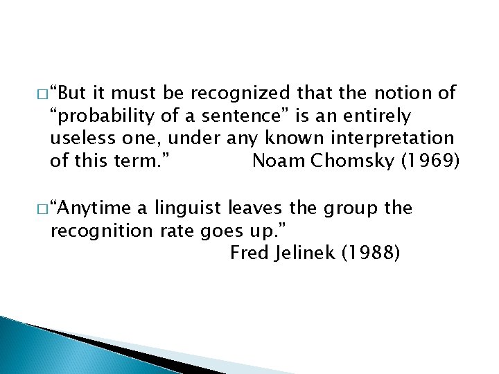 � “But it must be recognized that the notion of “probability of a sentence”